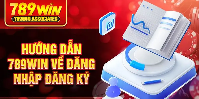 Hướng dẫn 789win về đăng nhập đăng ký