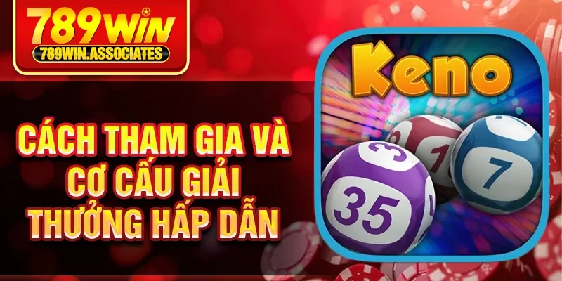 Cách tham gia và cơ cấu giải thưởng hấp dẫn